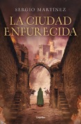 Cover-Bild zum Titel 'La Ciudad Enfurecida / The City Enraged' von 'Sergio Martinez'