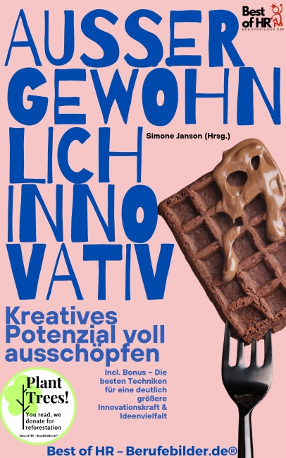 Außergewöhnlich innovativ - Kreatives Potenzial voll ausschöpfen - Simone Janson