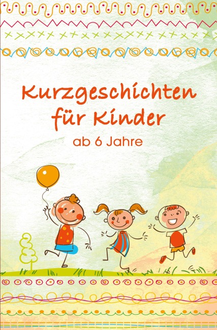 Kurzgeschichten für Kinder - Daniela Adam, Ernst Adam