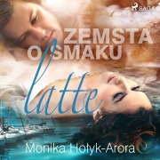 Cover-Bild zum Titel 'Zemsta o smaku latte' von 'Monika Ho¿yk Arora'