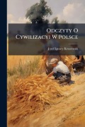 Cover-Bild zum Titel 'Odczyty O Cywilizacyi W Polsce' von 'Jãzef Ignacy Kraszewski'
