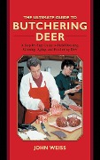 Cover-Bild zum Titel 'The Ultimate Guide to Butchering Deer' von 'John Weiss'