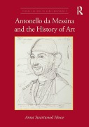 Cover-Bild zum Titel 'Antonello da Messina and the History of Art' von 'Anna Swartwood House'