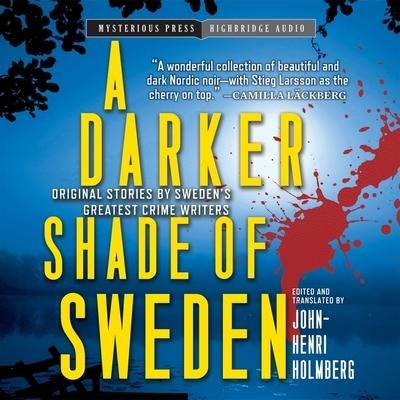 A Darker Shade of Sweden Lib/E - John-Henri Holmberg, John-Henri Holmberg