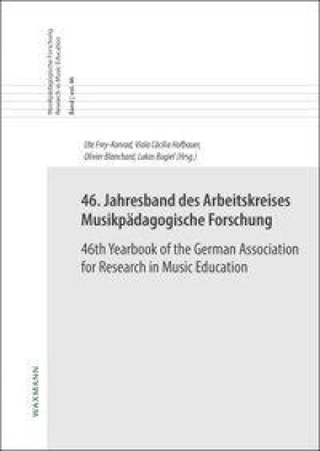 46. Jahresband des Arbeitskreises Musikpädagogische Forschung/46th Yearbook of the German Association for Research in Music Education - 