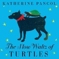 Cover-Bild zum Titel 'The Slow Waltz of Turtles Lib/E' von 'Katherine Pancol'