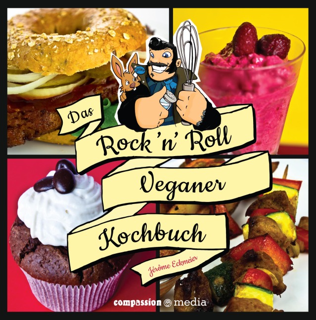 Das Rock 'n' Roll Veganer-Kochbuch - Jérôme Eckmeier