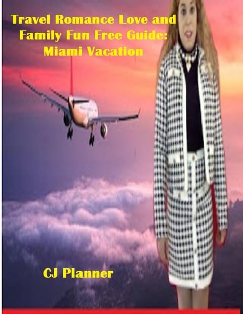 Travel Romance Love and Family Fun Free Guide: - Cj Planner