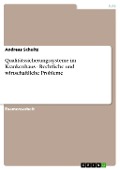 Qualitätssicherungssysteme im Krankenhaus - Rechtliche und wirtschaftliche Probleme - Andreas Schultz