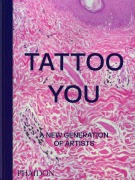 Cover-Bild zum Titel 'Tattoo You' von 'Phaidon Editors, Alice Snape'
