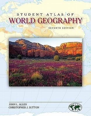 Student Atlas of World Geography - John Allen, Sutton Christopher, Christopher Sutton