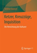 Cover-Bild zum Titel 'Ketzer, Kreuzzüge, Inquisition' von 'Stephan Quensel'