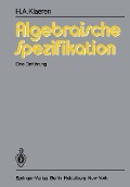 Cover-Bild zum Titel 'Algebraische Spezifikation' von 'H. A. Klaeren'