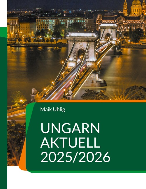 Ungarn aktuell 2025/2026 - Maik Uhlig