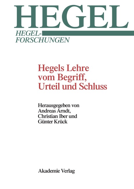 Hegels Lehre vom Begriff, Urteil und Schluss - 