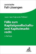 Cover-Bild zum Titel 'Fälle zum Kapitalgesellschafts- und Kapitalmarktrecht' von 'Lars Leuschner, Alexander Sajnovits, Alexander Wilhelm'