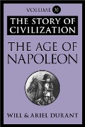 Cover-Bild zum Titel 'The Age of Napoleon' von 'Will Durant, Ariel Durant'
