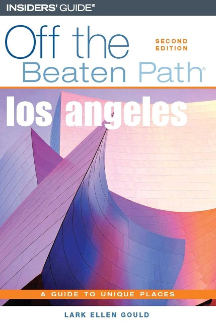Angeles Off the Beaten Path® - Lark Gould