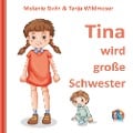 Cover-Bild zum Titel 'Tina wird große Schwester' von 'Melanie Gwin, Tanja Wildmoser'