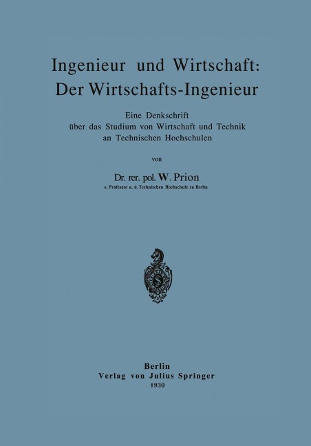 Ingenieur und Wirtschaft: Der Wirtschafts-Ingenieur - W. Prion