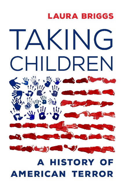 Taking Children - Laura Briggs