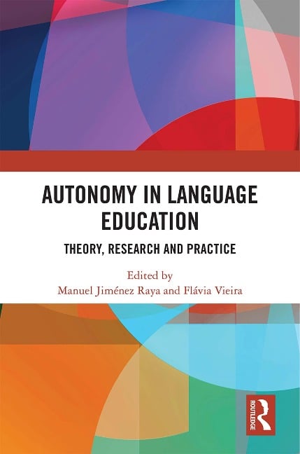 Autonomy in Language Education - Manuel Jimenez Raya, Flavia Vieira