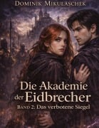 Cover-Bild zum Titel 'Die Akademie der Eidbrecher' von 'Dominik Mikulaschek'