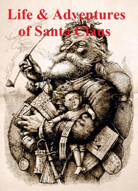 The Life and Adventures of Santa Claus - L. Frank Baum