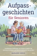 Cover-Bild zum Titel 'Aufpass Geschichten für Senioren' von 'Marianne Dorsch'