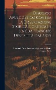 Discorso Apologetico Contra la Dissertazione Storica e Critica in Lingua Francese Descritta dal Sign - V. Pietro Francesco Agius de Soldanis