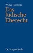 Cover-Bild zum Titel 'Das Jüdische Eherecht' von 'Walter Homolka'