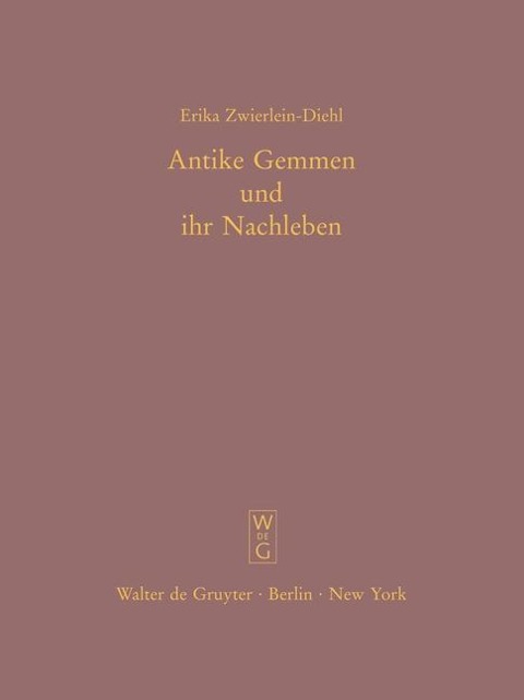 Antike Gemmen und ihr Nachleben - Erika Zwierlein-Diehl