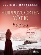 Cover-Bild zum Titel 'Kaipuu - Huippuvuorten yöt 10' von 'Ellinor Rafaelsen'