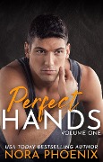 Cover-Bild zum Titel 'Perfect Hands Volume One (Perfect Hands Collection, #1)' von 'Nora Phoenix'