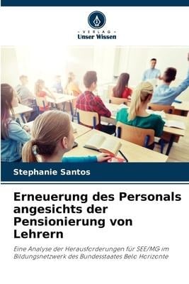 Erneuerung des Personals angesichts der Pensionierung von Lehrern - Stephanie Santos