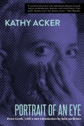 Cover-Bild zum Titel 'The Portrait of an Eye' von 'Kathy Acker'