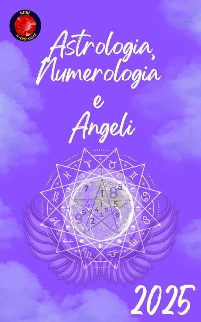 Astrologia, Numerologia e Angeli 2025 - Alina Rubi