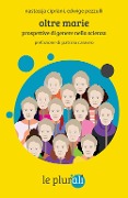 Cover-Bild zum Titel 'Oltre Marie. Prospettive di genere nella scienza' von 'Nastassja Cipriani, Edwige Pezzulli'