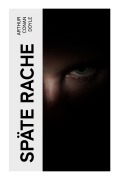 Cover-Bild zum Titel 'Späte Rache' von 'Arthur Conan Doyle'