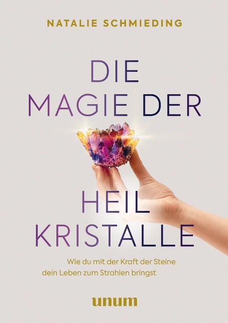 Die Magie der Heilkristalle - Natalie Schmieding