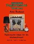 Papiermaché Ideen für die Weihnachtszeit - Anke Redhead