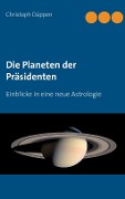 Die Planeten der Präsidenten - Christoph Däppen