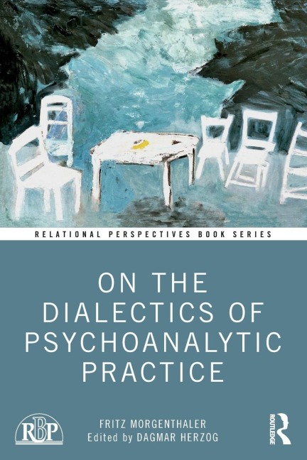 On the Dialectics of Psychoanalytic Practice - Fritz Morgenthaler