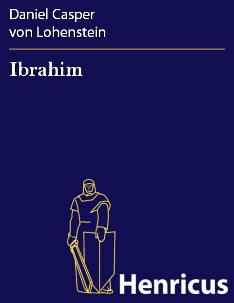 Ibrahim - Daniel Casper von Lohenstein