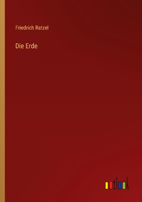 Die Erde - Friedrich Ratzel