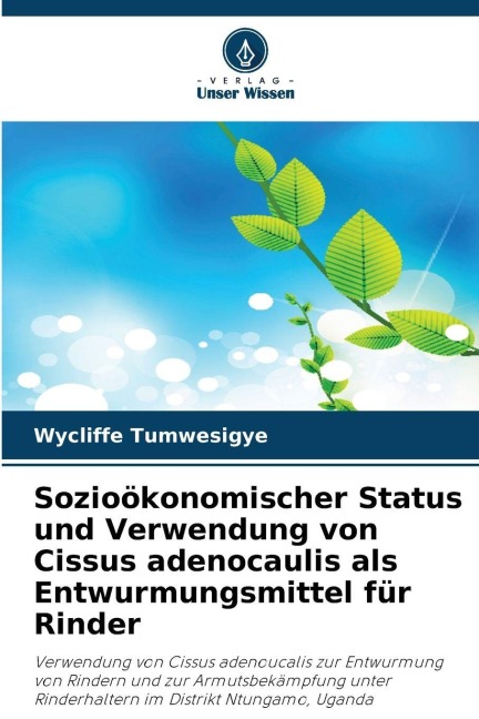 Sozioökonomischer Status und Verwendung von Cissus adenocaulis als Entwurmungsmittel für Rinder - Wycliffe Tumwesigye