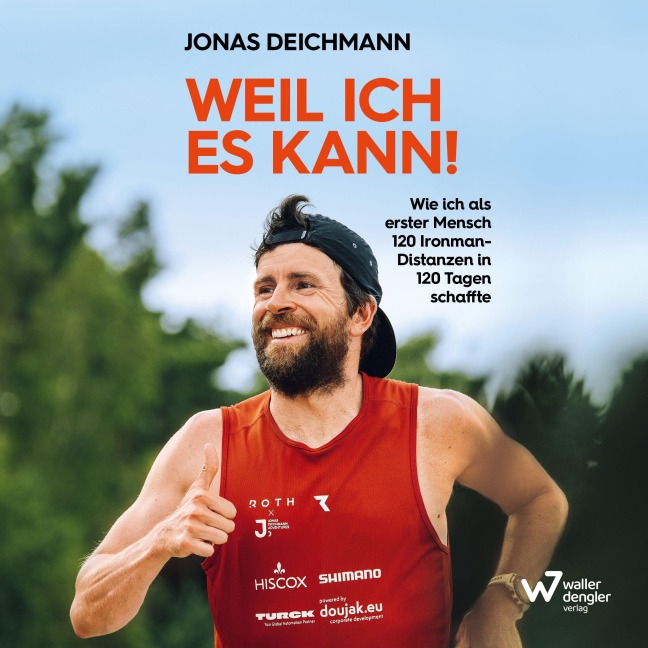 Weil ich es kann! - Jonas Deichmann, Martin Waller