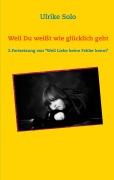 Cover-Bild zum Titel 'Weil Du weißt, wie glücklich geht' von 'Ulrike Solo'