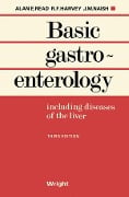 Cover-Bild zum Titel 'Basic Gastroenterology' von 'Alan E. Read, J. M. Naish, R. F. Harvey'