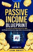 AI Passive Income Blueprint - Logan Barrett
